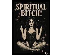 Spiritual Bitch Lined Journal - Witchy 6x9 Notebook with 120 Pages: | Black Glossy Cover for Manifestation, Spells & Shadow Work