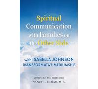 Spiritual Communication with Families on the Other Side: with Isabella Johnson, Transformative Mediumship