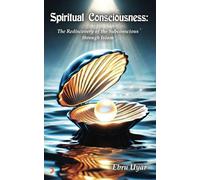 Spiritual Consciousness: The Rediscovery of the Subconscious through Islam