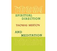 Spiritual Direction and Meditation by Thomas Merton (14-Aug-2013) Paperback