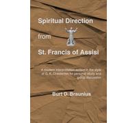 Spiritual Direction from St. Francis of Assisi: A modern interpretation written in the style of G. K. Chesterton for personal study and group discussion