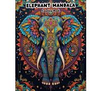 Spiritual Elephant Mandalas: Detailed & Sacred Patterns for Calm and Creative Relaxation