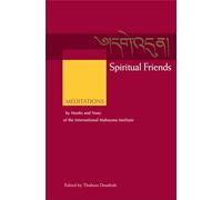Spiritual Friends: Meditations by Monks and Nuns of the International Mahayana Institute