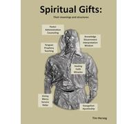 Spiritual Gifts: Their Meaning and Structures