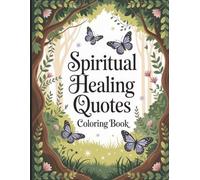Spiritual Healing Quotes Coloring Book For Women: Inspirational Coloring Pages for Relaxation, Stress Relief, and Emotional Healing