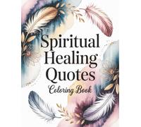 Spiritual Healing Quotes: Coloring Serenity.