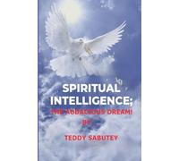 Spiritual Intelligence; The Audacious Dream: 2