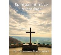 Spiritual Intimacy in Marriage: Creating Daily Moments That Matter