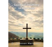 Spiritual Intimacy in Marriage: Creating Daily Moments That Matter