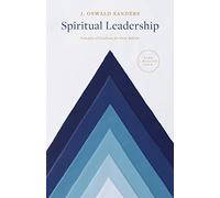 Spiritual Leadership: Principles of Excellence for Every Believer