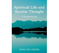 Spiritual Life and Secular Thought: A Phenomenology