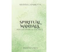 Spiritual Mandala: per coltivare la tua pace