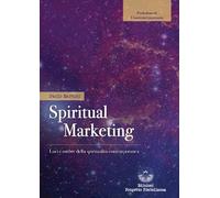 Spiritual marketing. Luci e ombre della spiritualità contemporanea - Marti...