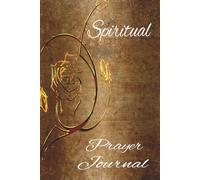 Spiritual Prayer Journal: To Write Prayers, Reflection and Answers | 100 Blank Pages | 6x9 Inches | Makes a Great Gift