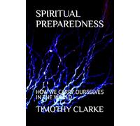 SPIRITUAL PREPAREDNESS: HOW WE CARRY OURSELVES IN THE WORLD