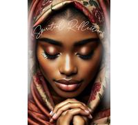 Spiritual Reflections: A Journal of Prayer, Gratitude, and Growth: Encouraging Prompts for Women to Grow in Faith and Grace