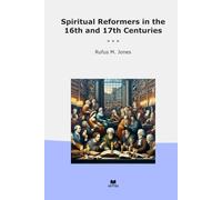 Spiritual Reformers in the 16th and 17th Centuries