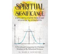 Spiritual Significance: Exploring Faith Through Statistical Concepts. A Devotional Companion for Christian Scholars in the Behavioral Sciences