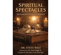 Spiritual Spectacles: Life Lessons from the Heroes of Hebrews 11