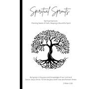 Spiritual Sprouts: Growing Through Scripture: Planting Seeds of Faith, Reaping a Bountiful Spirit