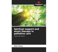 Spiritual support and music therapy in palliative care: Passeur de lumière
