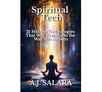 Spiritual Tech 21 Hidden Technologies That Will Transform the Way You Awaken