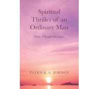 Spiritual Thriller of an Ordinary Man: Faith Through Obedience