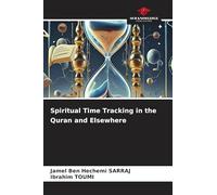 Spiritual Time Tracking in the Quran and Elsewhere