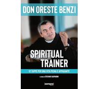 Spiritual Trainer. 12 Tappe Per Una Vita Piena E Appagante - - 2024