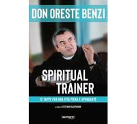Spiritual trainer. 12 tappe per una vita piena e appagante