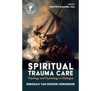 Spiritual Trauma Care: Theology and Psychology in Dialogue