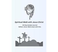 Spiritual Walk with Jesus Christ: 50 Day Guided Journal
