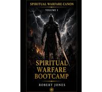 Spiritual Warfare - Bootcamp: Preparing Believers for the Real Battle