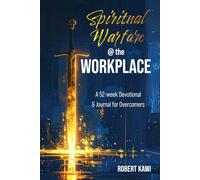 Spiritual Warfare @ the Workplace: A 52-week Devotional & Journal for Overcomers