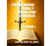 SPIRITUAL WARFARE VOLUME 3 - PULLING DOWN STRONGHOLDS - TEXTBOOK 1