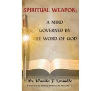 SPIRITUAL WEAPON: A MIND GOVERNED BY THE WORD OF GOD