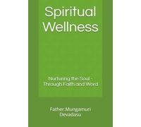 Spiritual Wellness: Nurturing the Soul - Through Faith and Word