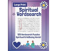 Spiritual Wordsearch - 125 Wordsearch Puzzles for Spiritual Wellbeing: Large Print