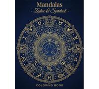 Spiritual & Zodiac Mandala Coloring Book for Adults: Intricate Astrology-Inspired Mandala Patterns for Mindfulness, Healing Energy, and Stress Relief - Celestial Designs for Relaxation and Inner Peace