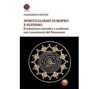 Spiritualismo europeo e sufismo. Il misticismo islamico a confronto con i movimenti del Novecento