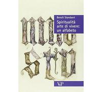 Spiritualità, arte di vivere: un alfabeto