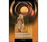 Spiritualità e carisma. La traccia vivente dei fondatori