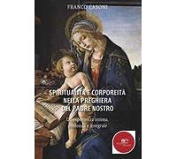 Spiritualità e corporeità nella preghiera del padre nostro