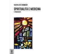 Spiritualità e medicina. I fondamenti