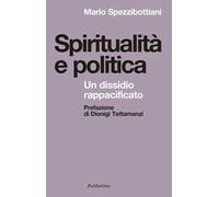 Spiritualità e politica. Un dissidio rappacificato