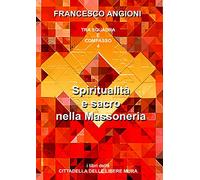 Spiritualità e sacro nella massoneria. Annotazioni