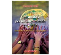 Spiritualità per un altro mondo possibile. Ospitalità, convivenza, convivialità