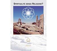 Spiritualità senza religione?