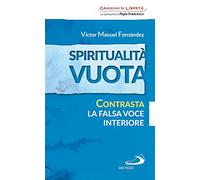 Spiritualità vuota. Contrasta la falsa voce interiore