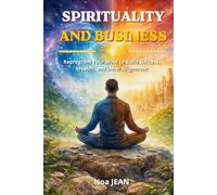 SPIRITUALITY AND BUSINESS: Reprogramming your mind to build your life